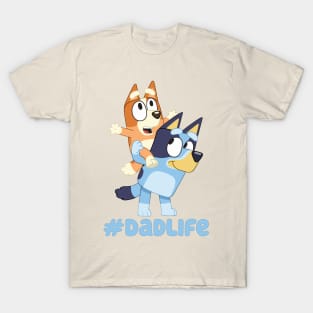 Dad Life is Bluey T-Shirt